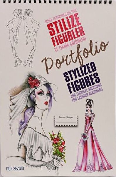 Moda Tasarımcıları İçin Stilize Figürler ve Teknik Çözümleri  Stylized Figures And Techical Solutio