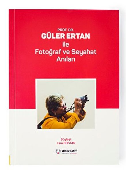 ProfDrGüler ERTAN ile Fotoğraf ve Seyahat Anıları