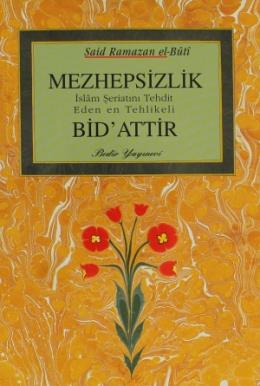 Mezhepsizlik Bidattır
