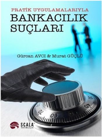 Pratik Uygulamalarıyla Bankacılık Suçlarıdır