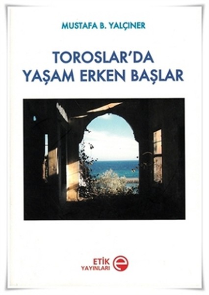 Toroslarda Yaşam Erken Başlar