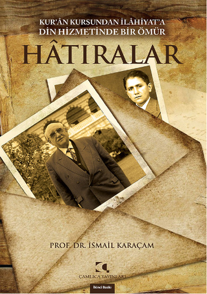 Hatıralar  Kuran Kursundan İlahiyata Din Hizmetinde Bir Ömür