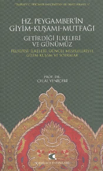 Hz Peygamberin GiyimKuşamıMutfağı Getirdiği İlkeleri ve Günümüz  Felsefesi İlkeleri Güncel