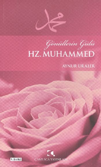 Gönüllerin Gülü Hz Muhammed