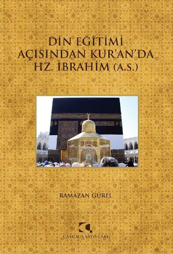Din Eğitimi Açısından Kuranda Hz İbrahim