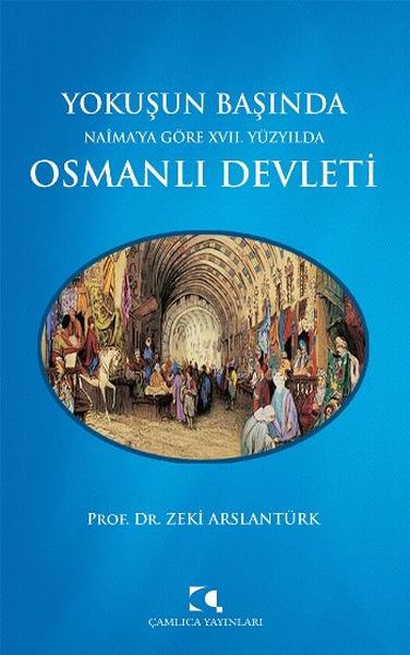 Yokuşun Başında Naimaya Göre 17 Yüzyılda Osmanlı Devleti