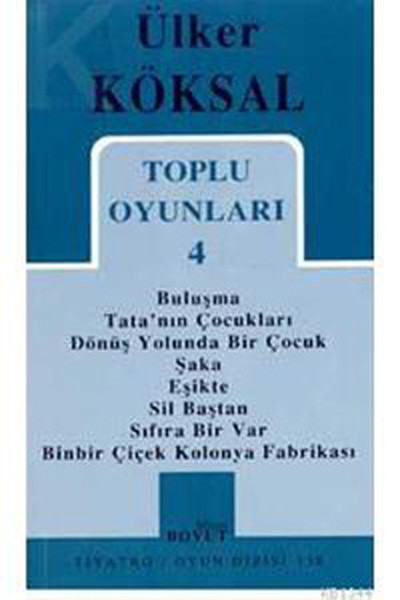 Toplu Oyunları 4  Buluşma  Tatanın Çocukları  Dönüş Yolunda Bir Çocuk  Şaka  Eşikte  Sil Başt