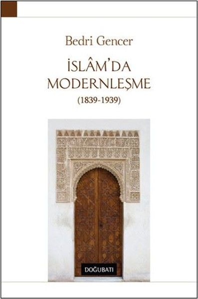 İslam’da Modernleşme 1839  1939 Ciltli