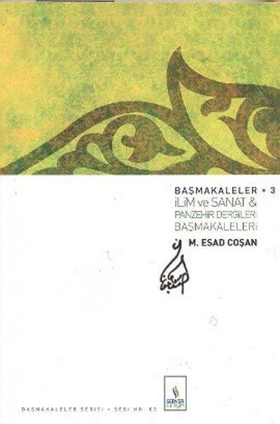 Başmakaleler 3  İlim ve Sanat ve Panzehir Dergileri Başmakaleleri