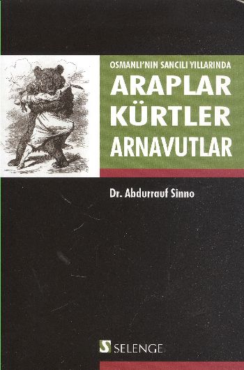 Osmanlının Sancılı Yıllarında Araplar Kürtler Arnavutlar