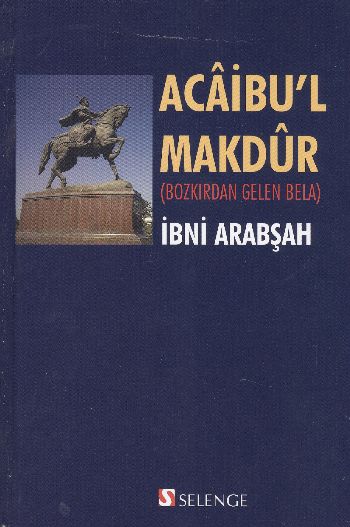 Acaibul Makdur Bozkırdan Gelen Bela