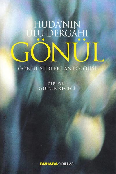 Hudanın Ulu Dergahı Gönül