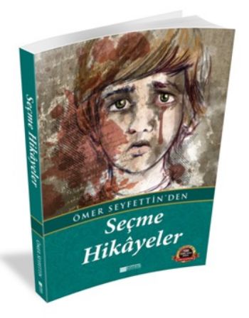 Ömer Seyfettinden Seçme Hikayeler  100 Temel Eser  Ortaöğretim