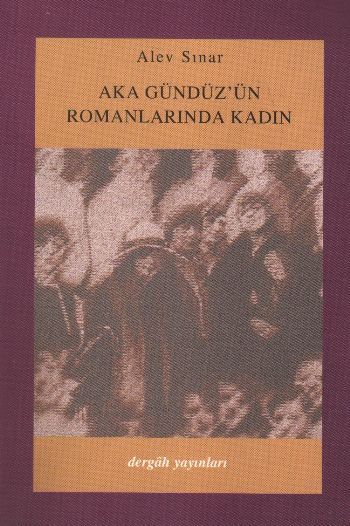 Aka Gündüzün Romanlarında Kadın
