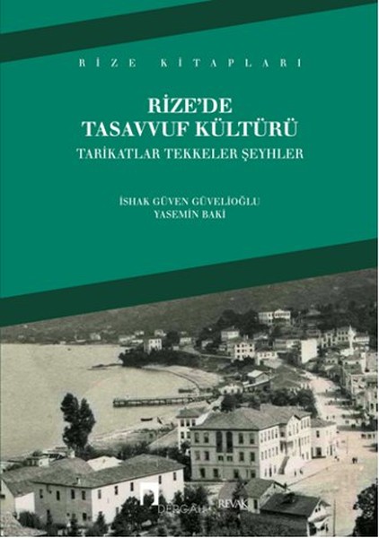 Rizede Tasavvuf Kültürü  Tarikatlar Tekkeler Şeyhler