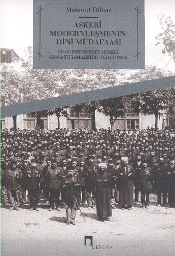Askeri Modernleşmenin Dini Müdafaasi  Esad Efendinin Şerhli EsSayülMahmud Tercümesi