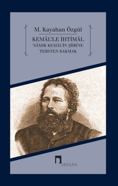 Kemalle İhtimal  Namık Kemalin Şiirine Tersten Bakmak