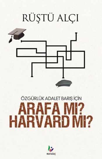 Özgürlük Adalet Barış İçin Arafa mı Harvard mı