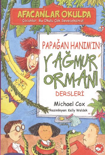 Afacanlar Okulda  Papağan Hanımın Yağmur Ormanı Dersleri