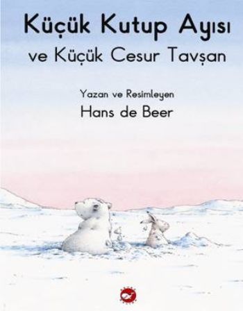 Küçük Kutup Ayısı ve Cesur Küçük Tavşan Düz Yazılı