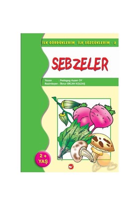 Sebzeler İlk Gördüklerim İlk Sözcüklerim 2 2+yaş