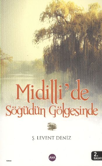 Midillide Söğüdün Gölgesinde
