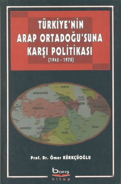 Türkiyenin Arap Ortadoğusuna Karşı Politikası
