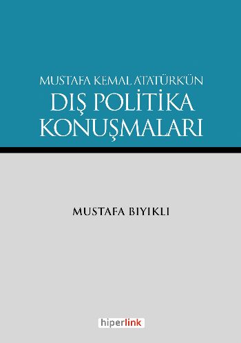 Mustafa Kemal Atatürkün Dış Politika Konuşmaları