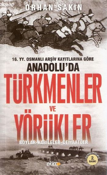 16YY Osmanlı Arşiv Kayıtlarına Göre Anadoluda Türkmenler ve Yörükler
