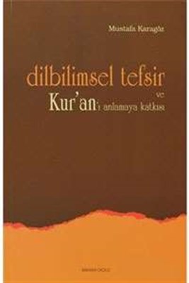 Dilbilimsel Tefsir ve Kuranı Anlamaya Katkısı
