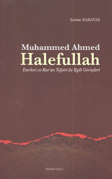 Muhammed Ahmed Halefullah Eserleri ve Kuran Tefsiri ile İlgili Görüşleri