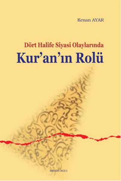 Sahabe Dönemi Siyasi Olaylarında Kuranın Rolü