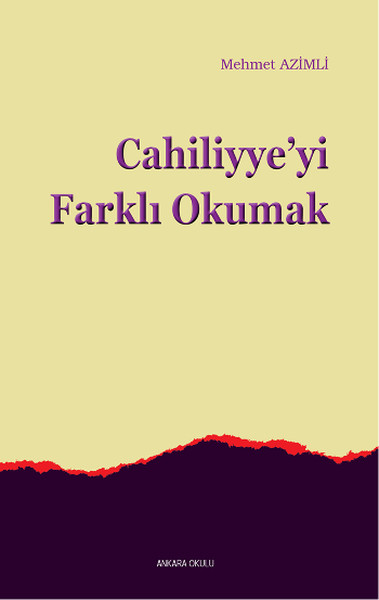 Cahiliyyeyi Farklı Okumak