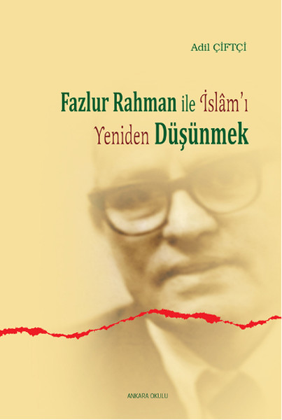 Fazlur Rahman ile İslamı Yeniden Düşünmek