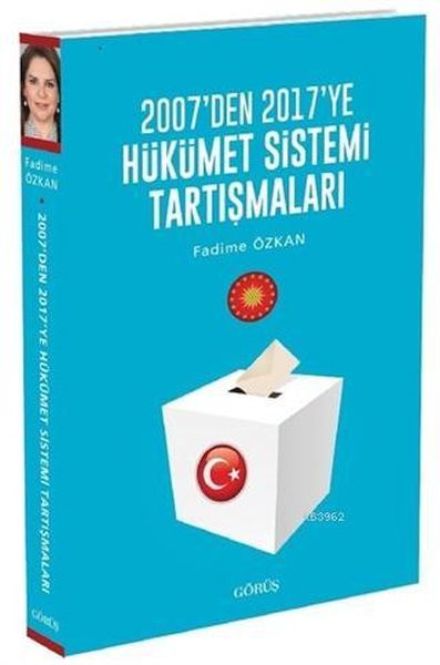 2007den 2017ye Hükümet Sistemi Tartışmaları