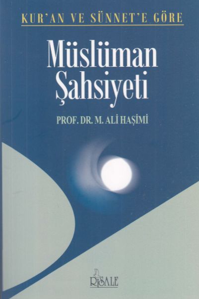 Kuran ve Sünnette Göre Müslüman Şahsiyeti