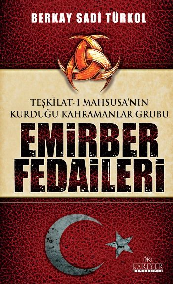 Teşkilatı Mahsusanın Kurduğu Kahramanlar Grubu Emirber Fedaileri