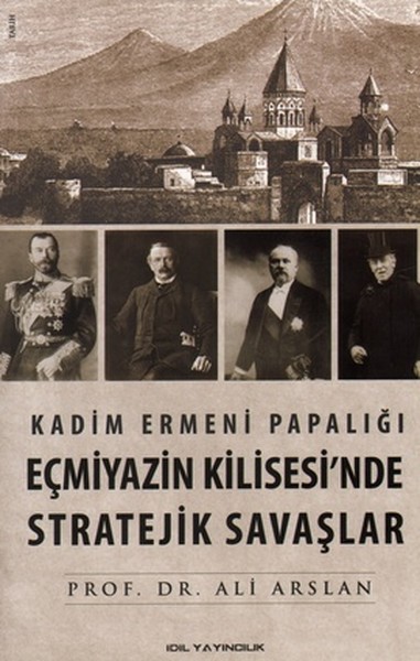 Kadim Ermeni Papalığı Eçmiyazin Kilisesinde Stratejik Savaşlar