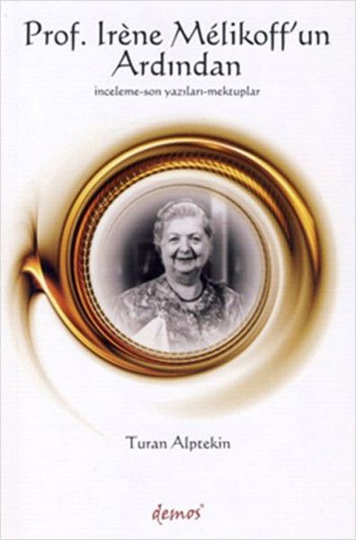 Prof Irene Melikoff’un Ardından