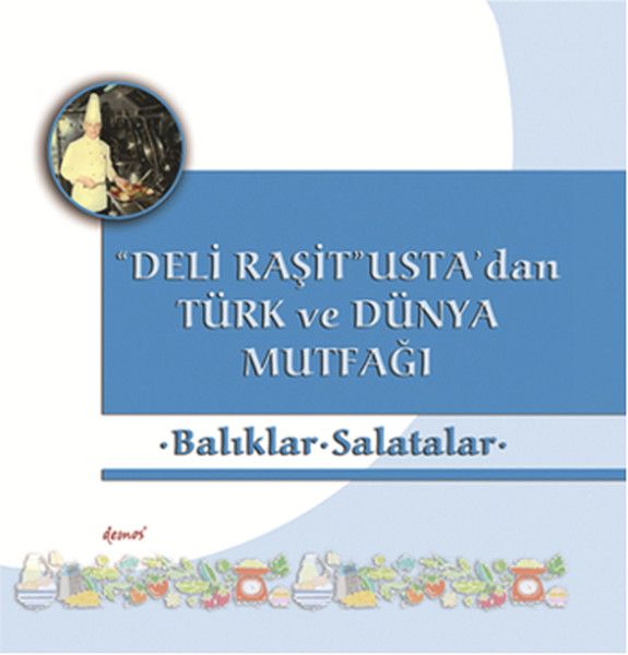 Deli Raşit Ustadan Türk ve Dünya Mutfağı Balıklar  Salatalar