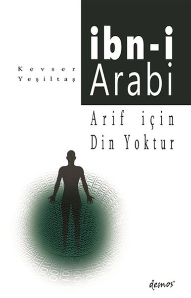 Arif İçin Din Yoktur  İbni Arabi