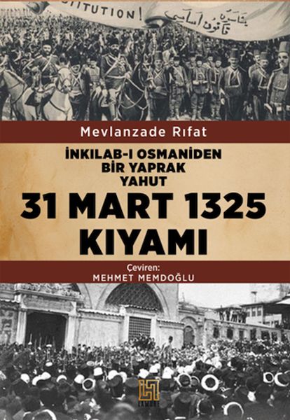 İnkılabI Osmaniden Bir Yaprak Yahut 31 Mart 1325 Kıyamı