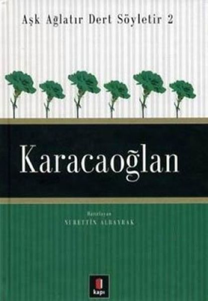 Karacaoğlan  Aşk Ağlatır Dert Söyletir 2
