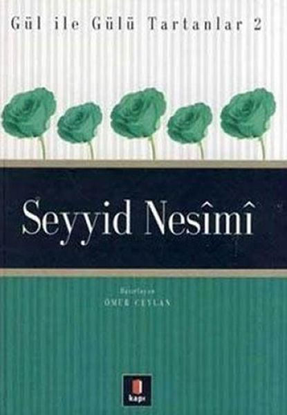 Seyyid Nesimi  Gül ile Gülü Tartanlar 2