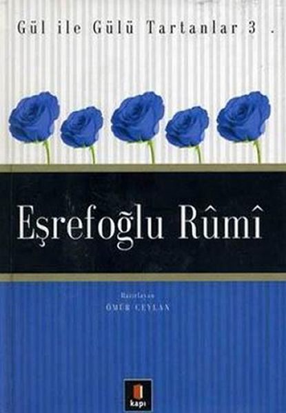 Eşrefoğlu Rumi  Gül ile Gülü Tartanlar 3