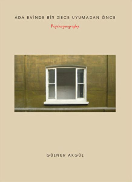Ada Evinde Bir Gece Uyumadan Önce  Psychogeography