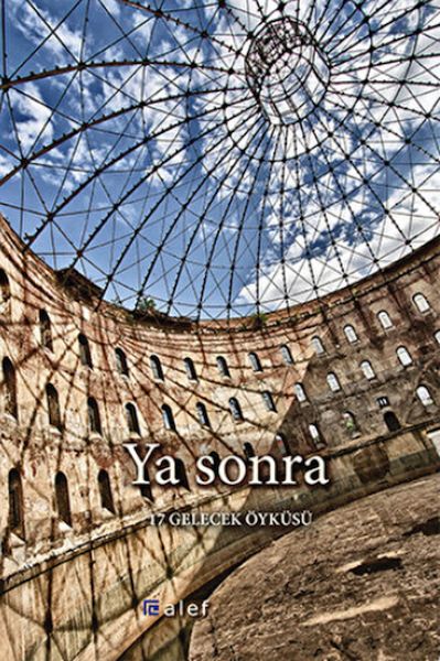 Ya Sonra  17 Gelecek Öyküsü