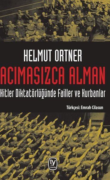 Acımasızca Alman Hitler Diktatörlüğünde Failler ve Kurbanlar