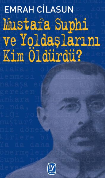 Mustafa Suphi ve Yoldaşlarını Kim Öldürdü