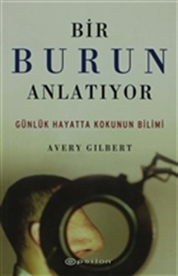 Bir Burun Anlatıyor  Günlük Hayatta Kokunun Bilimi